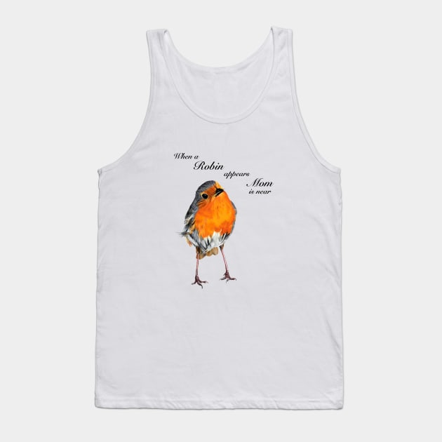 When a Robin appears Mom is near Tank Top by IslesArt